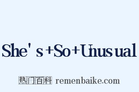 She's+So+Unusual是什么意思的图片